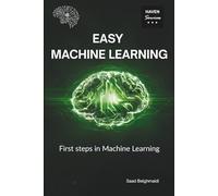 Easy Machine Learning: Learn the basics of machine learning and train your first models