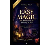 Easy Magic for When You Can’t Get Out of Bed: Low-Energy Rituals, CBT-Based Tools, and Nervous System Support for Chronic Fatigue, Burnout, Mental Health, and Bedbound Days