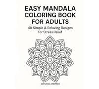 Easy Mandala Coloring Book for Adults: 40 Simple & Relaxing Designs for Stress Relief