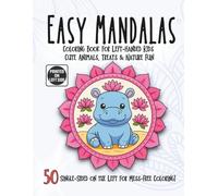 Easy Mandala Coloring Book for Left-Handed Kids: Cute Animals, Treats & Nature Fun: Big Easy Mandalas Featuring Adorable Animals, Sweet Treats, and ... - Printed on the Left Side for Little Lefties