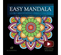 EASY MANDALA: Livro meditativo para colorir mandalas com 50 vídeos guia de cores, um para cada mandala, e 6 sugestões de combinações por desenho.