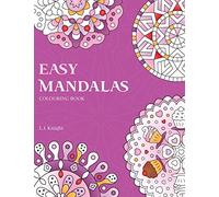 Easy Mandalas Colouring Book: 50 Original Mandala Designs For Fun & Relaxation