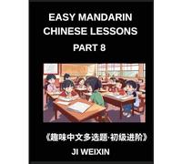 Easy Mandarin Chinese Lessons (Part 8)- Fun and Educational Multiple-Choice Test Series for Young Chinese Learners, Simplified Character Reading with Mind Games, Suitable for All HSK Level Students
