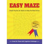 Easy Maze; Simple Puzzles for Adults to Keep the Mind Active: Adult Activity Book with 30 Puzzles and Solutions | Large Mazes for Relaxation, Focus ... Memory Loss | Gift for Alzheimer's Patients