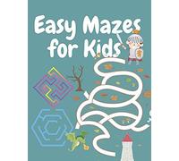 Easy Mazes For Kids : 250 Big Activity Book For Kids Ages 4-6, 6-8 With Solution Includes Maze Activities Of Varying Levels For The Smartest Kids On The Block