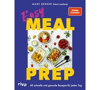 Easy Meal Prep: 60 schnelle und gesunde Rezepte für jeden Tag | Einfache Gerichte für Frühstück, Mittag- und Abendessen. Mit Wochenplänen | SPIEGEL-Bestseller