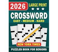 Easy Medium And Hard New York Times Crossword Puzzles Book For Seniors: A complete three-level set for flexible practice and gift-ready enjoyment