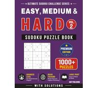 Easy, Medium & Hard Sudoku Puzzle Book - Vol. 2: 1000+ Sudoku Puzzles for Beginners to Experts | Large Print Puzzle Collection