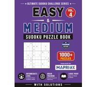 Easy & Medium Sudoku Puzzle Book - Vol. 4: 1000+ Mixed Difficulty Sudoku Puzzles with Solutions: Large Print Brain Games and Logic Challenges