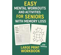 Easy Mental Workouts and Activities for Seniors with Memory Loss: Large Print Brain Games to Improve Memory, Boost Focus, and Support Cognitive Function in Older Adults, Adults, and Children