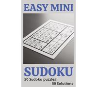 Easy mini Sudoku: 50 easy puzzles 50 solutions