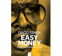 Easy money: La première enquête du créateur de " THE WIRE "