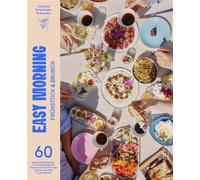 Easy Morning - Frühstück & Brunch 60 genussvolle Rezepte für Familie und Freund*innen bis zum schnellen To-go-Moment - Christina Schierlinger-Brandmayr - Löwenzahn Verlag - ebook (ePub) - Livre