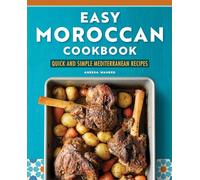 Easy Moroccan Cookbook: Quick and Simple Mediterranean Recipes
