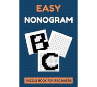 Easy Nonogram Puzzle Book: 100 Puzzles For Beginners To Relax And Train The Brain