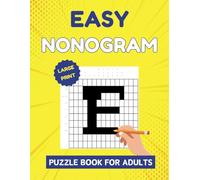 Easy Nonogram Puzzle Book Large Print: 100 Puzzles For Adults To Improve Logical Skills