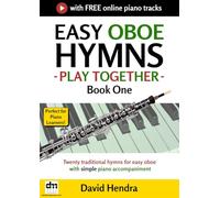 Easy Oboe Hymns - Play Together - Book One: Twenty traditional hymns for easy oboe with simple piano accompaniment