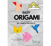 Easy Origami for Beginners | 30+ simple proyects: With clear instructions and materials