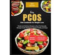 Easy PCOS Diet Cookbook for Weight Loss (B/W Edition): Simple and Delicious Recipes to Burn Fat Naturally, Manage Insulin Resistance, Support Fertility, and Enjoy Stress-Free Healthy Eating