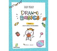 Easy Peasy: How to Draw For Beginners: A step-by-step guide to drawing cute little things