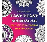 EASY PEASY MANDALAS: Bold And Easy Coloring Book For Adults
