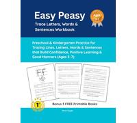 Easy Peasy Trace Letters, Words & Sentences Workbook: Preschool & Kindergarten Practice for Tracing Lines, Letters, Words & Sentences that Build Confidence, Positive Learning & Good Manners (Ages 3-7)