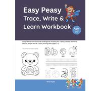 Easy Peasy Trace, Write & Learn Workbook: Comprehensive Preschool & Kindergarten Practice for Tracing Letters, Numbers, Shapes, Simple Words & Early Writing Skills (Ages 3-7)