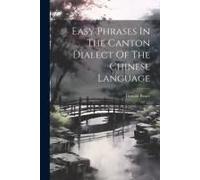 Easy Phrases In The Canton Dialect Of The Chinese Language