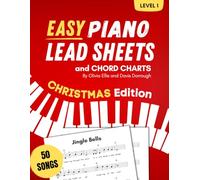 Easy Piano Lead Sheets and Chord Charts Level 1: 50 Christmas Songs