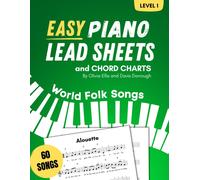 Easy Piano Lead Sheets And Chord Charts Level 1: 60 World Folk Songs