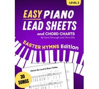 Easy Piano Lead Sheets And Chord Charts Level 2: 30 Easter Hymns