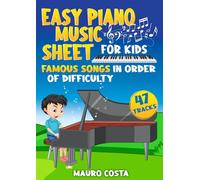 Easy Piano Music Sheet for Kids: Famous Songs in Order of Difficulty