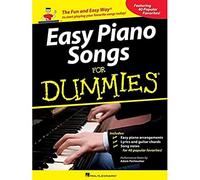 Easy Piano Songs for Dummies: The Fun and Easy Way to Start Playing Your Favorite Songs Today!