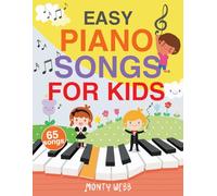 Easy Piano Songs for Kids: 65 Classic Melodies for Kids to Play on Piano | Easy Piano Sheet Music for Kids (with Labeled Notes & Free Audio)