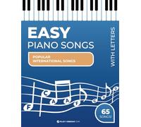 Easy Piano Songs with letters. Popular International Songs.: Simple notation with letters.