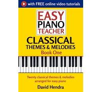 Easy Piano Teacher Classical Themes & Melodies - Book One: Twenty classical themes & melodies arranged for easy piano