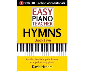 Easy Piano Teacher Hymns - Book Five: Another twenty popular hymns arranged for easy piano