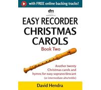 Easy Recorder Christmas Carols - Book Two: Another twenty traditional Christmas carols and hymns for easy soprano/descant recorder (or intermediate alto/treble recorder)