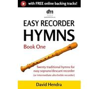 Easy Recorder Hymns - Book One: Twenty traditional hymns for easy soprano/descant recorder (or intermediate alto/treble recorder)