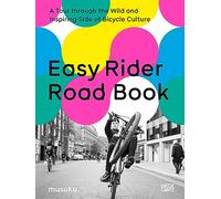 Easy Rider Road Book. A Tour to the Wild and Inspiring Side of Bicycle Culture /anglais