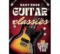 Easy Rock Guitar Classics: 20 Songs with TAB