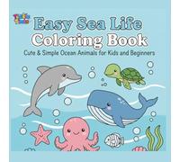 Easy Sea Life Coloring Book: Cute & Simple Ocean Animals Coloring Book for Kids and Beginners