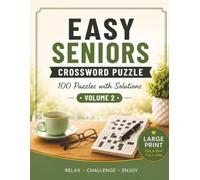 Easy Seniors Crossword Puzzle Book Volume 2: 100 Large Print Crossword Puzzles with Solutions for Relaxing Fun, Brain Exercise, and Everyday Enjoyment for Adults and Seniors