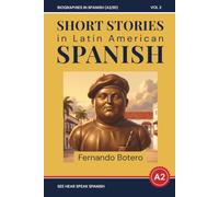 Easy Spanish Language Short Stories: The Story of Fernando Botero: A2/B1 Spanish Biographies For Beginners
