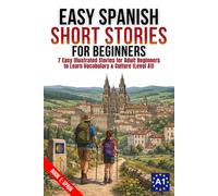 Easy Spanish Short Stories for Beginners Level A1 Book 1: SPAIN: 7 Easy Illustrated Stories for Adult Beginners to Learn Vocabulary & Cultures