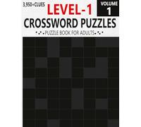 Easy Start Crossword level-1 Puzzles for adult & Seniors VOLUME 1: 99 Puzzles and 3,950 clues Crossword mind game for Puzzle lovers ( A good gift for adults)