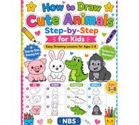 Easy Step-by-Step Drawing Book for Kids: 25 Easy Step-by-Step Drawing Tutorials for Beginners | Fun Simple Animals for Preschool, Kindergarten & Young Artists