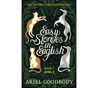 Easy Stories in English for Pre-Intermediate Learners: 10 Fairy Tales to Take Your English From OK to Good and From Good to Great