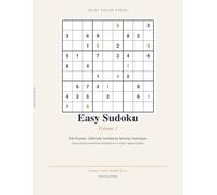 Easy Sudoku: 100 Puzzles, Rated by Solving Technique, Not Guesswork - Volume 1