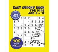Easy Sudoku Book for Kids 8-12: 300 Large Print Sudoku Puzzles